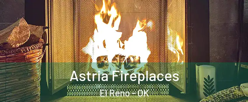 Astria Fireplaces El Reno - OK