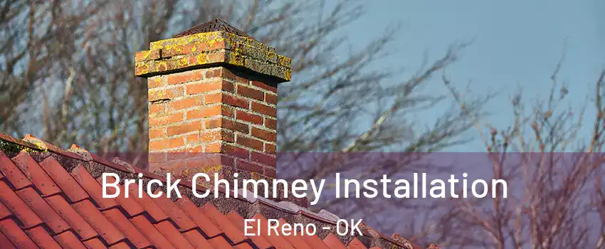 Brick Chimney Installation El Reno - OK