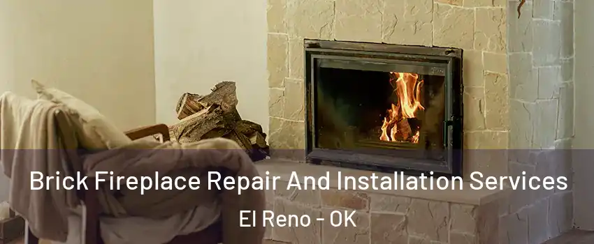  Brick Fireplace Repair And Installation Services El Reno - OK