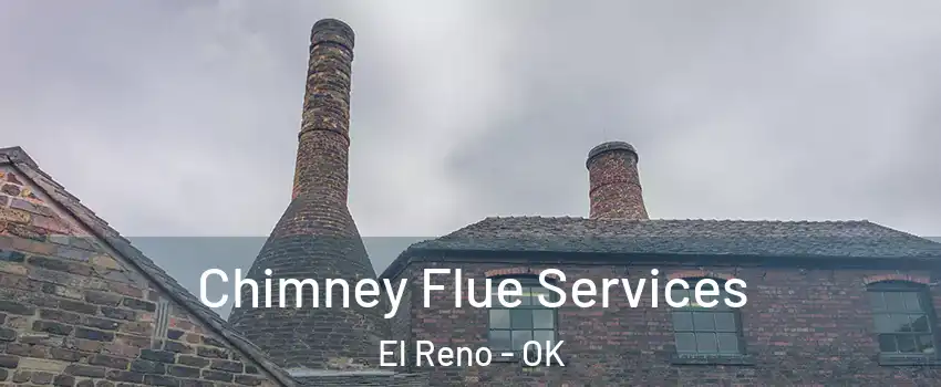 Chimney Flue Services El Reno - OK