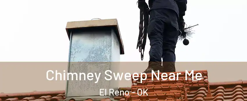 Chimney Sweep Near Me El Reno - OK