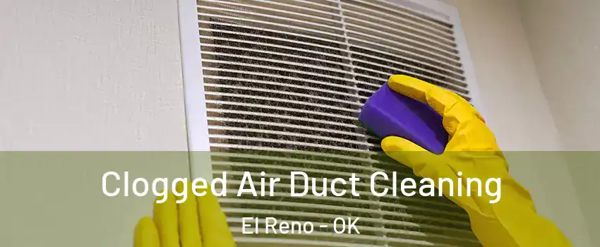  Clogged Air Duct Cleaning El Reno - OK