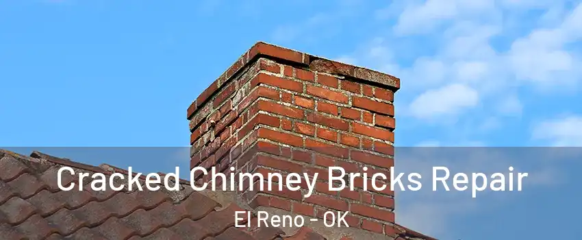 Cracked Chimney Bricks Repair El Reno - OK