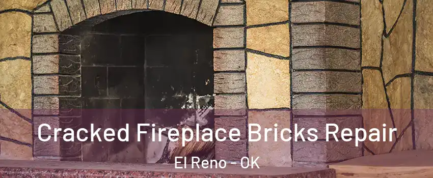  Cracked Fireplace Bricks Repair El Reno - OK
