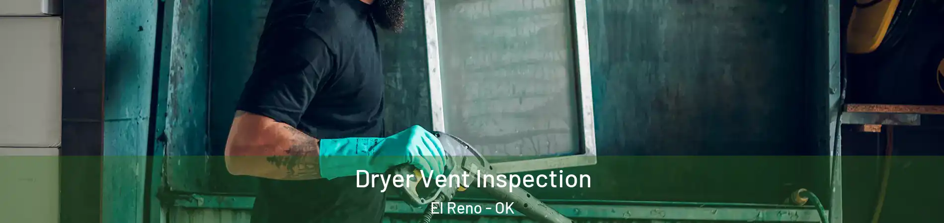 Dryer Vent Inspection El Reno - OK