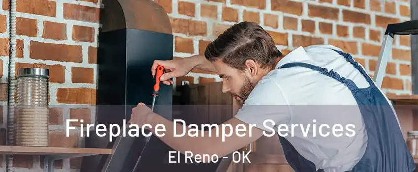  Fireplace Damper Services El Reno - OK