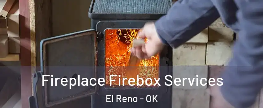 Fireplace Firebox Services El Reno - OK