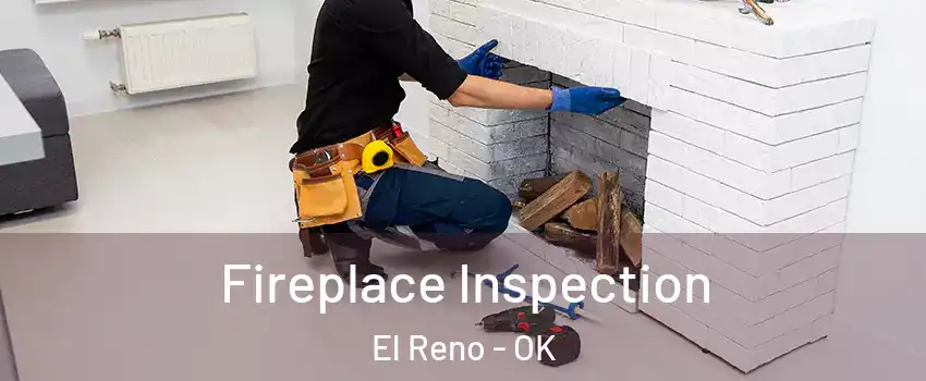 Fireplace Inspection El Reno - OK