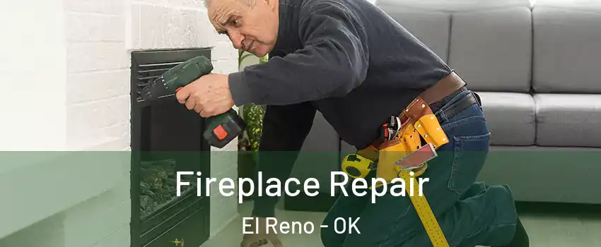  Fireplace Repair El Reno - OK