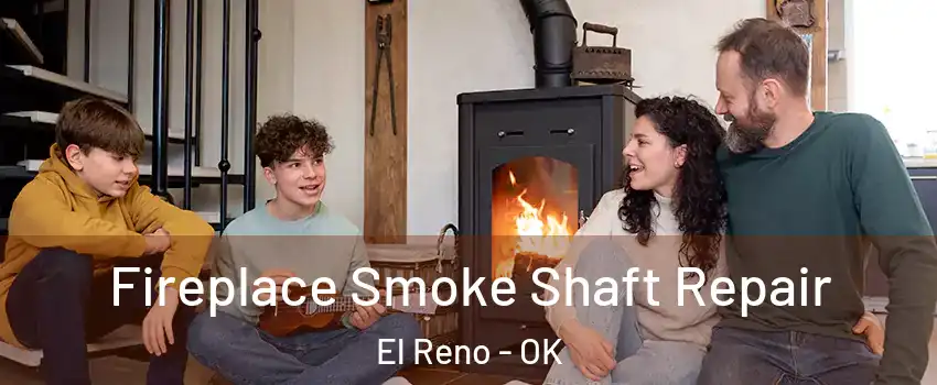  Fireplace Smoke Shaft Repair El Reno - OK